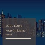 cover: Soul Lowe - Keep On Rising