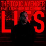 cover: Look Mum No Computer|The Toxic Avenger - Lies