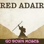 cover: Red Adair - Go Down Moses