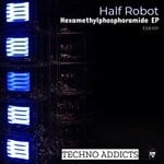 cover: Half Robot - Hexamethylphosphoramide EP