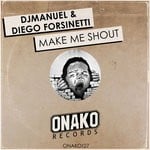 cover: Diego Forsinetti|Djmanuel - Make Me Shout