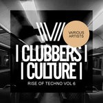 cover: Various - Clubbers Culture: Rise Of Techno Vol 6