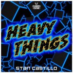 cover: Stan Castillo - Heavy Things