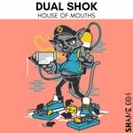 cover: Dual Shok - House Of Mouths