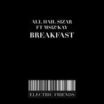 cover: All Hail Sizar|Msiz'kay - Breakfast