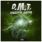 cover: Corrosive System - D.M.T.