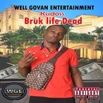 cover: Kudoss - Bruk Life Dead (Explicit)