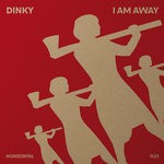 cover: Dinky - I Am Away