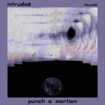 cover: Intrude2 - Punch A Martian