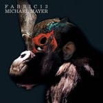 cover: Michael Mayer|Various - Fabric 13/Michael Mayer