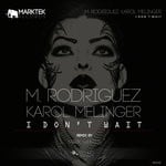 cover: Karol Melinger|M Rodriguez - I Don't Wait