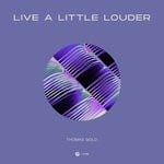 cover: Thomas Gold - Live A Little Louder