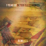 cover: Various - One Year Of Detox Electronics Remixes