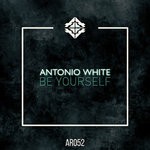 cover: Antonio White - Be Yourself