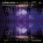 cover: Flavio Ferri - Fast Forward Vol 5 (Facts)