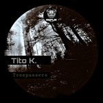 cover: Tito K - Trespassers