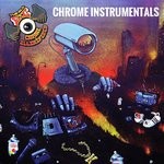 cover: Chrome - The All C N I Instrumentals