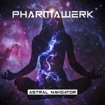 cover: Pharmawerk - Astral Navigator