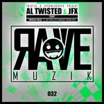 cover: Al Twisted|Jfx - Rave Muzik 032