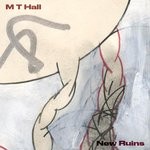 cover: M T Hall - New Ruins