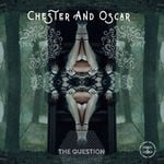 cover: Chester & Oscar - The Question