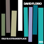 cover: David Florio - Italy Is A Strange Place