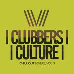 cover: Various - Clubbers Culture: Chill Out Lovers Vol 3