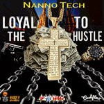 cover: Nanno Tech - Loyal To The Hustle