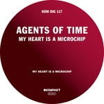 cover: Agents Of Time - My Heart Is A Microchip