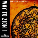 cover: Dub Cmd|Sister Maki - Way To Zion (Part 1)