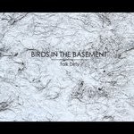 cover: Birds In The Basement - Talk Dirty