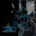 cover: Las Caux|Various - Funkadelic Fever - Dubstep Festive Hits