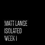 cover: Matt Lange - Isolated: Week 1