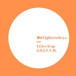 cover: Eighteen Keys - Give It Up