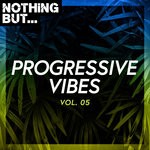 cover: Various - Nothing But... Progressive Vibes Vol 05