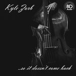 cover: Kyle Zorb - So It Doesn't Come Back