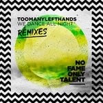 cover: Toomanylefthands - We Dance All Night (Remixes)