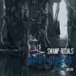 cover: Ghost Grinder - Swamp Rituals