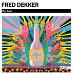 cover: Fred Dekker - Plus Soda