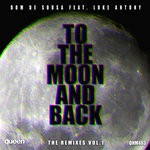 cover: Dom De Sousa & Luke Antony - To The Moon & Back (The Remixes Vol 1)