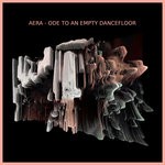 cover: Aera - Ode To An Empty Dancefloor