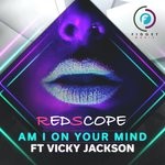 cover: Redscope|Vicky Jackson - Am I On Your Mind