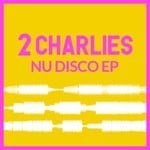 cover: 2 Charlies - Nu Disco EP