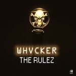 cover: Whvcker - The Rulez