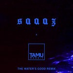 cover: Tamu Massif - The Water's Good (saaaz Remix)