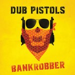 cover: Dub Pistols|Seanie T - Bankrobber