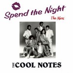 cover: The Cool Notes - Spend The Night: The Mixes