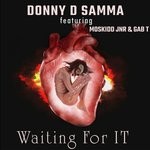 cover: Donny D Samma|Gab T|Moskidd Jnr - Waiting For It