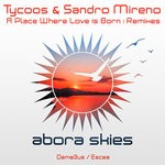 cover: Sandro Mireno|Tycoos - A Place Where Love Is Born: Remixes