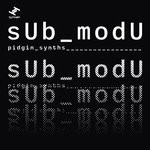 cover: Sub_modu - Pidgin Synths EP